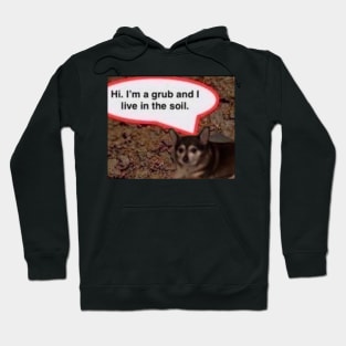 Hi I'm A Grub And I Live In The Soil Chihuahua Hoodie